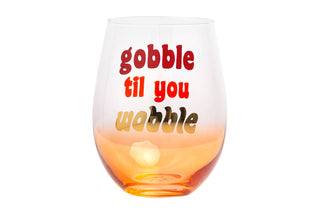 Gobble Til You Wobble Fall Stemless Wine Glass