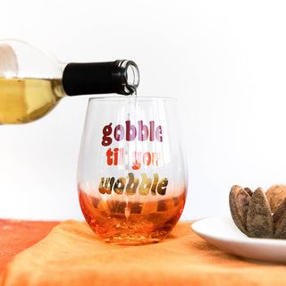Gobble Til You Wobble Fall Stemless Wine Glass